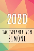 2020 Tagesplaner von Simone: Personalisierter Kalender f�r 2020 mit deinem Vornamen 1089939485 Book Cover