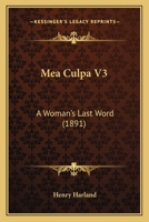 Mea Culpa: A Woman's Last Word Volume 3 0548885702 Book Cover