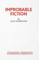 Improbable Fiction: A Comedy 057311322X Book Cover