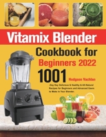 Vitamix Blender Cookbook for Beginners 2022 1803801778 Book Cover