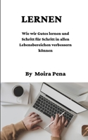 Lernen: Wie wir Gutes lernen und Schritt f�r Schritt in allen Lebensbereichen verbessern k�nnen B0BB5MX4W3 Book Cover