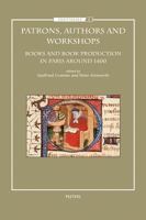 Patrons, Authors And Workshops: Books And Book Production in Paris Around 1400 (Synthema) 9042917075 Book Cover