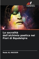 La sacralità dell'alchimia poetica nei Fiori di Bqudelqire (Italian Edition) 6207685865 Book Cover