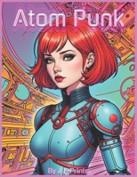 Atom Punk: Coloring Book B0CTX7FD6M Book Cover