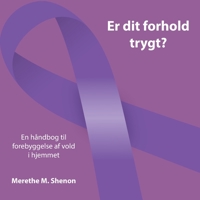 Er dit forhold trygt: En h?ndbog til forebyggelse af vold i hjemmet 8743029698 Book Cover