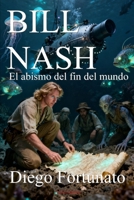 BILL NASH El abismo del fin del mundo (Spanish Edition) B0GJM7CBKQ Book Cover