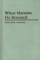 When Marxists Do Research 031324703X Book Cover