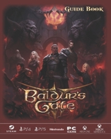 Baldur's Gate 3 Complete Guide :Tips, Tricks, Strategies, Secrets, And Help [ Best Guide 2023] B0CF48R8WR Book Cover