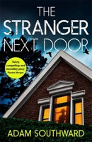 The Stranger Next Door: The completely unputdownable thriller with a jaw-dropping twist 1472285131 Book Cover