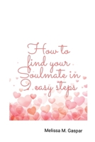 How to find your soulmate in 9 easy steps 1304922537 Book Cover