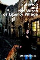 Jerico and the Witch of Liberty Village 1418445746 Book Cover
