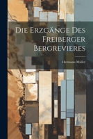 Die Erzgänge Des Freiberger Bergrevieres 1020323612 Book Cover