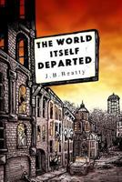 The World Itself Departed 1542896363 Book Cover