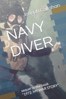 NAVY DIVER: sequel to the book "1972: MY WAR STORY" B09G9678WV Book Cover