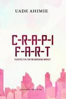 Crapi Fart: Perspective for an Emerging Market 1984144634 Book Cover