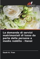 La domanda di servizi matrimoniali di lusso da parte delle persone a medio reddito - Hanoi (Italian Edition) 6203286419 Book Cover