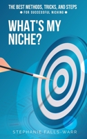 What's My Niche? 1638230293 Book Cover