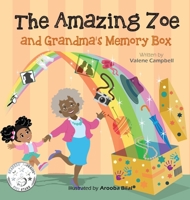 The Amazing Zoe: Grandma's Memory Box 1777189578 Book Cover
