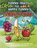 Yummy Fruits for a Happy Tummy: Coloring Book (Yummy Food for a Happy Tummy) 195707213X Book Cover