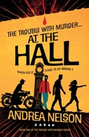 The Trouble With Murder... At The Hall 1739715101 Book Cover