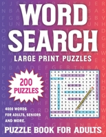 200 Word Search Puzzle Book For Adults: Over 4000 Words In 200 Large Print Word Search Puzzles for Adults and Seniors To Enjoy Holiday And Leisure Time Volume 4 B09S5QP2GH Book Cover