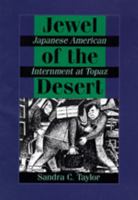 Jewel of the Desert: Japanese American Internment at Topaz 0520080041 Book Cover