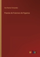 Poesías de Francisco de Figueroa 3368117556 Book Cover