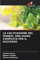 La Coltivazione del Mango: Una Guida Completa Per Il Successo (Italian Edition) 6206952509 Book Cover