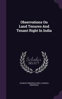 Observations On Land Tenures And Tenant Right In India 1120331994 Book Cover