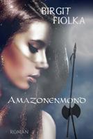 Amazonenmond 1492292508 Book Cover