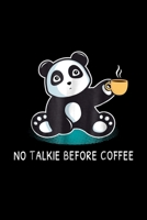 No Talkie Before Coffee: Coffee No Talkie Before Coffee Panda Journal/Notebook Blank Lined Ruled 6X9 100 Pages 1691106070 Book Cover