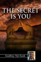The Secret is You: Entering the atmosphere of miracles through the transformative experience 197427442X Book Cover