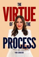 The Virtue of the Process B0DXPSPWGV Book Cover