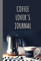 Coffee Lovers Journal: Caffeine | But First Coffee | Nurses | Cup of Joe | I love Coffee | Gift Under 10 | Cold Drip | Cafe Work Space | Barista | Coffee Beans | Aficionados | Flat White 1697204619 Book Cover
