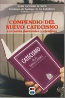 Compendio del Nuevo Catecismo: Con Notas Pastorales y Ejemplos = Compendium of the New Catechism 8484073572 Book Cover