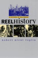 Reel History: In Defense of Hollywood 0700612009 Book Cover
