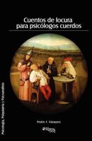 Cuentos de Locura Para Psicologos Cuerdos 1597546860 Book Cover