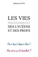 Les vies professionnelles des lyc�ens et des profs 150079788X Book Cover
