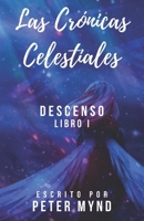 Las Crónicas Celestiales: Descenso 1983227226 Book Cover