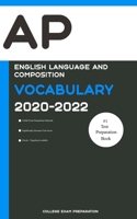 AP English Language and Composition Vocabulary 2020-2022: All Words You Should Know for Writing Part of AP English Language & Composition Test. AP English Language Test Prep Book B08421T35F Book Cover