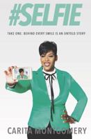 #Selfie Take One: Behind Every Smile Is an Untold Story 098371827X Book Cover