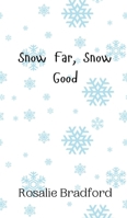 Snow Far, Snow Good 9916941327 Book Cover