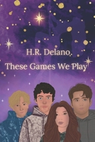 These Games We Play B0GHVB49Z2 Book Cover