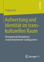 Aufwertung Und Identität Im Transkulturellen Raum: Divergierende Rezeptionen Zweier Mannheimer Stadtquartiere 365802562X Book Cover