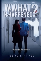 W-What H-Happened?: What Happened B09MYRGK4D Book Cover