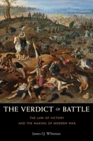 The Verdict of Battle: the law of victory and the making of modern war 0674067142 Book Cover