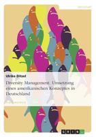 Diversity Management. Umsetzung eines amerikanischen Konzeptes in Deutschland 3638811042 Book Cover