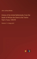 History of the United Netherlands - Volume III 1512235059 Book Cover