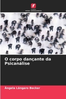 O corpo dançante da Psicanálise (Portuguese Edition) 6209853153 Book Cover