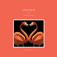 Für Dich: Ein kleines Geschenk 3755751313 Book Cover